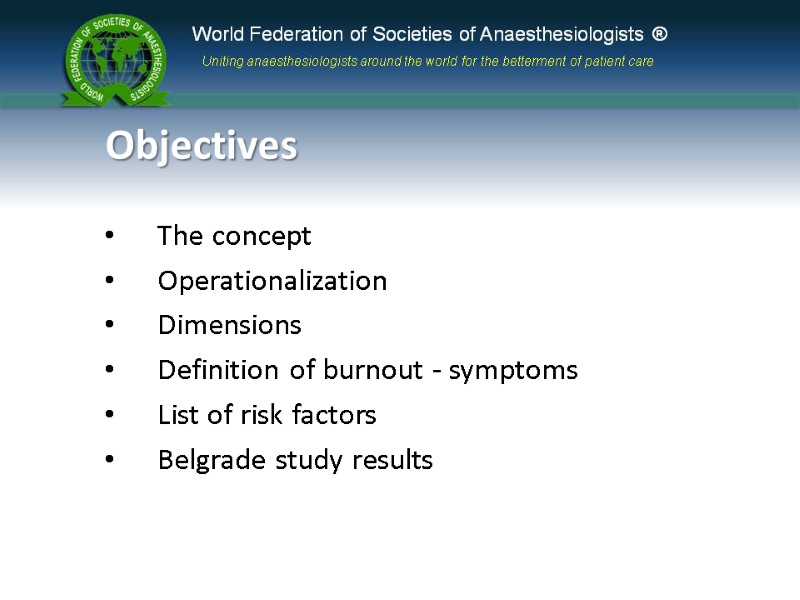 Objectives The concept Operationalization  Dimensions Definition of burnout - symptoms List of risk